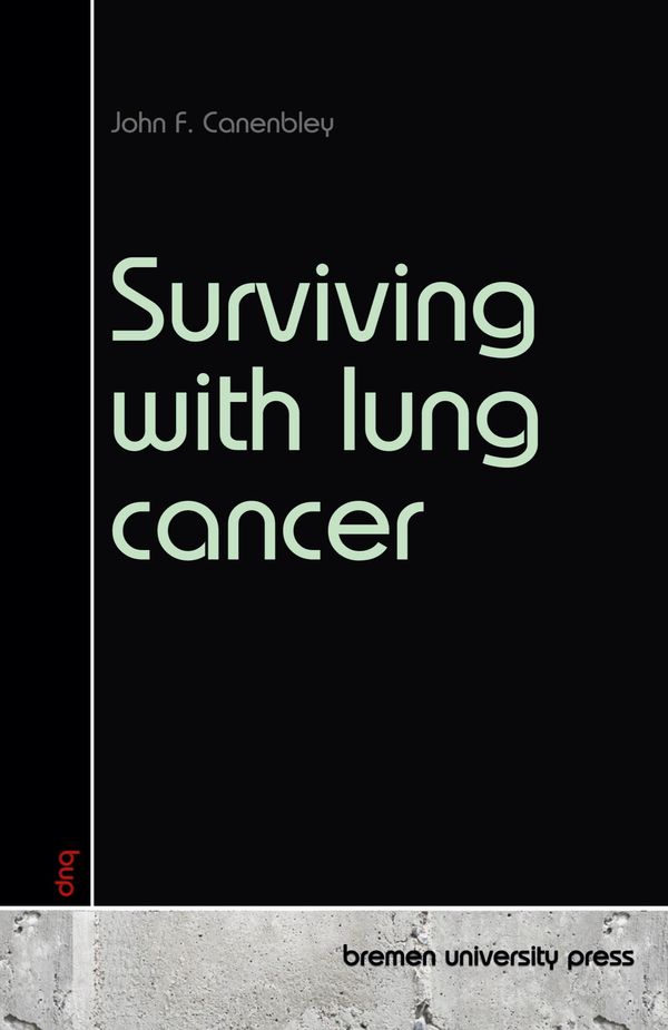 Surviving with lung cancer - John F. Canenbley (Buch)