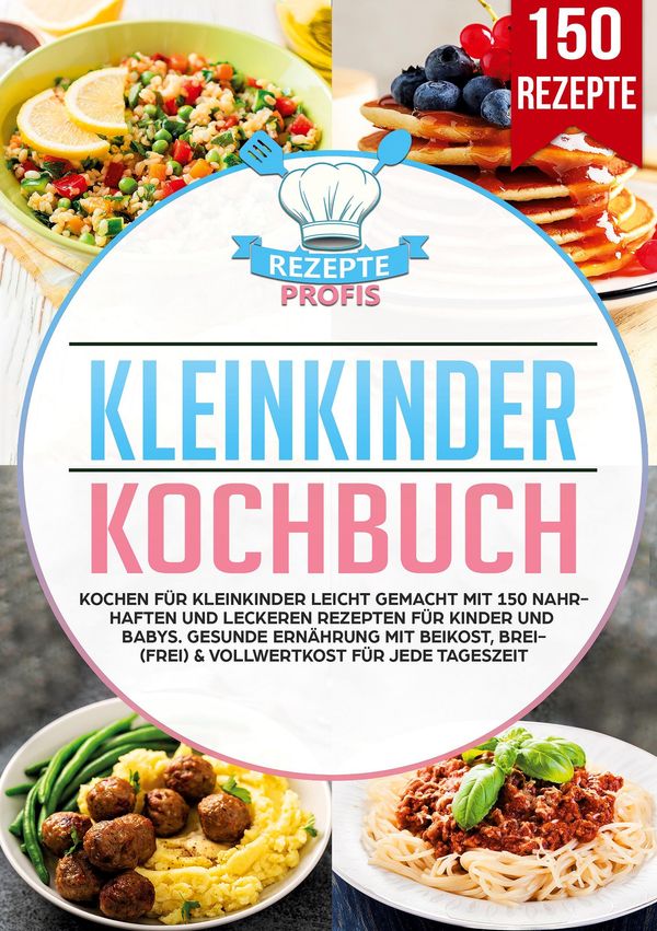 Kleinkinder Kochbuch - Rezepte Profis (Buch)