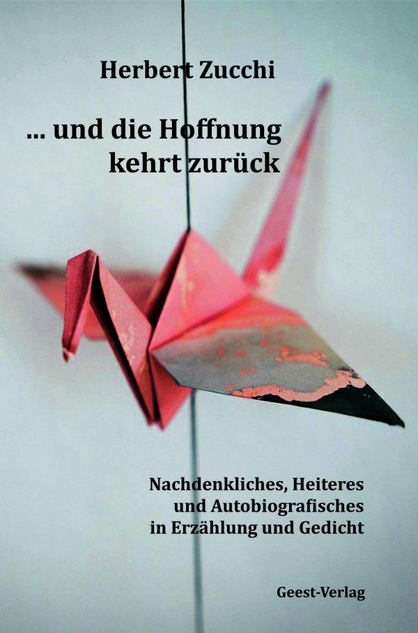 ... und die Hoffnung kehrt zurück - Herbert Zucchi (Buch)