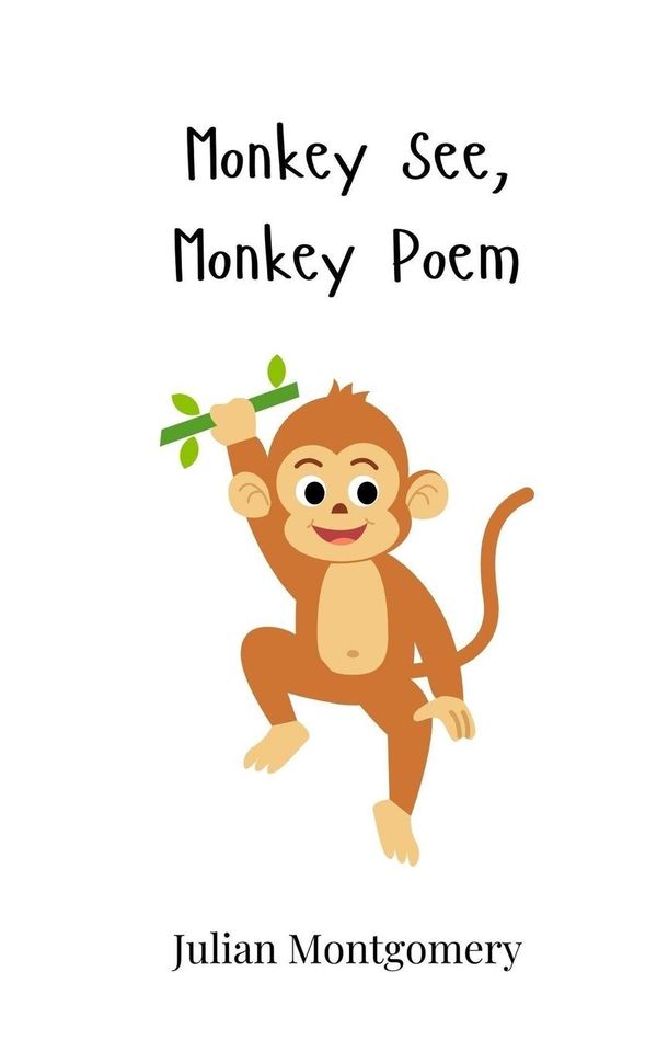 Monkey See, Monkey Poem - Julian Montgomery (Buch)