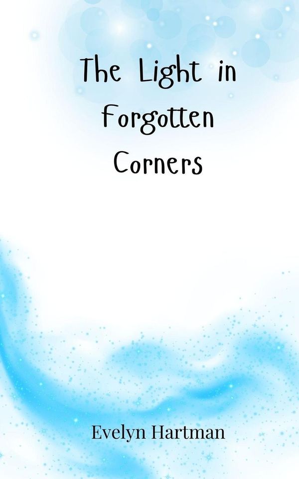 The Light in Forgotten Corners - Evelyn Hartman (Buch)