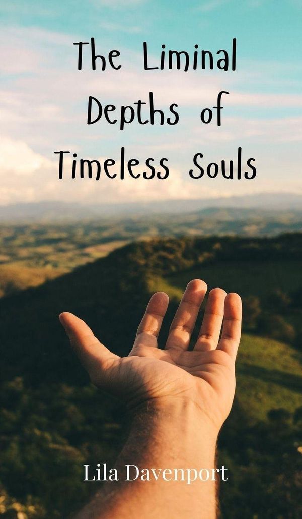 The Liminal Depths of Timeless Souls - Lila Davenport (Buch)
