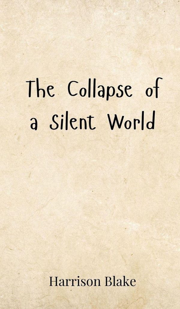 The Collapse of a Silent World - Harrison Blake (Buch)