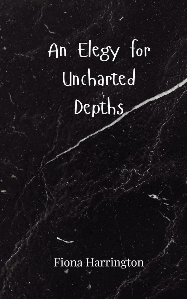 An Elegy for Uncharted Depths - Fiona Harrington (Buch)