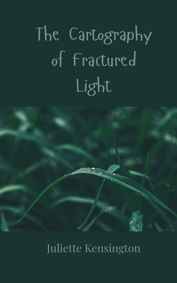 The Cartography of Fractured Light - Juliette Kensington (Buch)