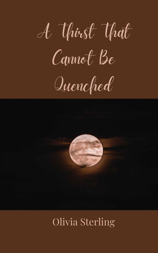 A Thirst That Cannot Be Quenched - Olivia Sterling (Buch)