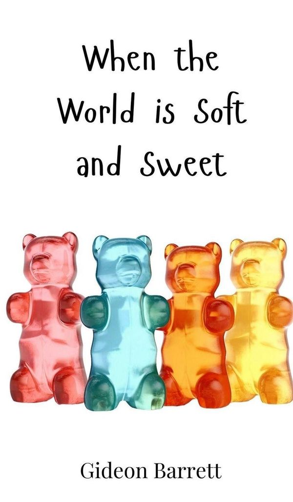 When the World is Soft and Sweet - Gideon Barrett (Buch)