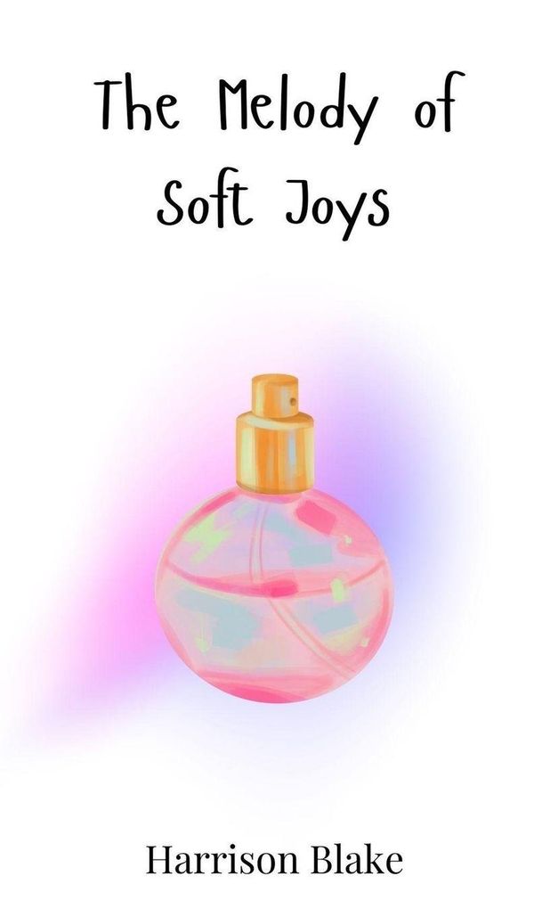 The Melody of Soft Joys - Harrison Blake (Buch)