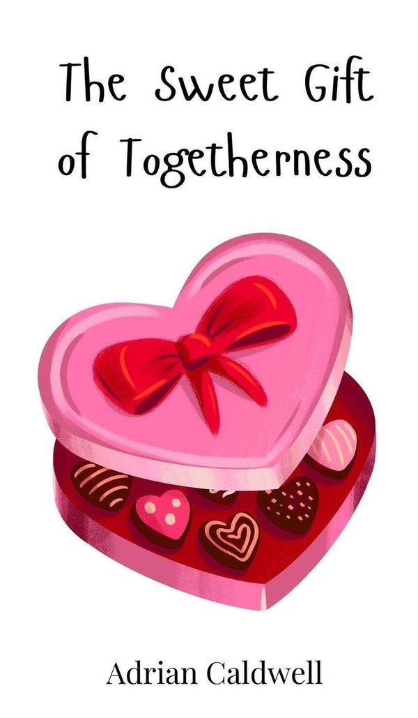 The Sweet Gift of Togetherness - Adrian Caldwell (Buch)