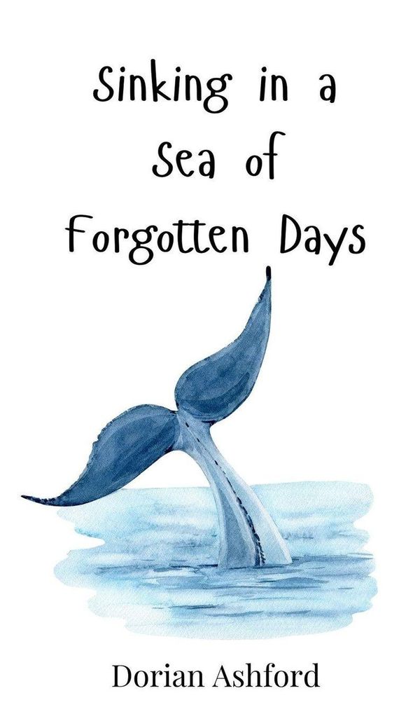 Sinking in a Sea of Forgotten Days - Dorian Ashford (Buch)