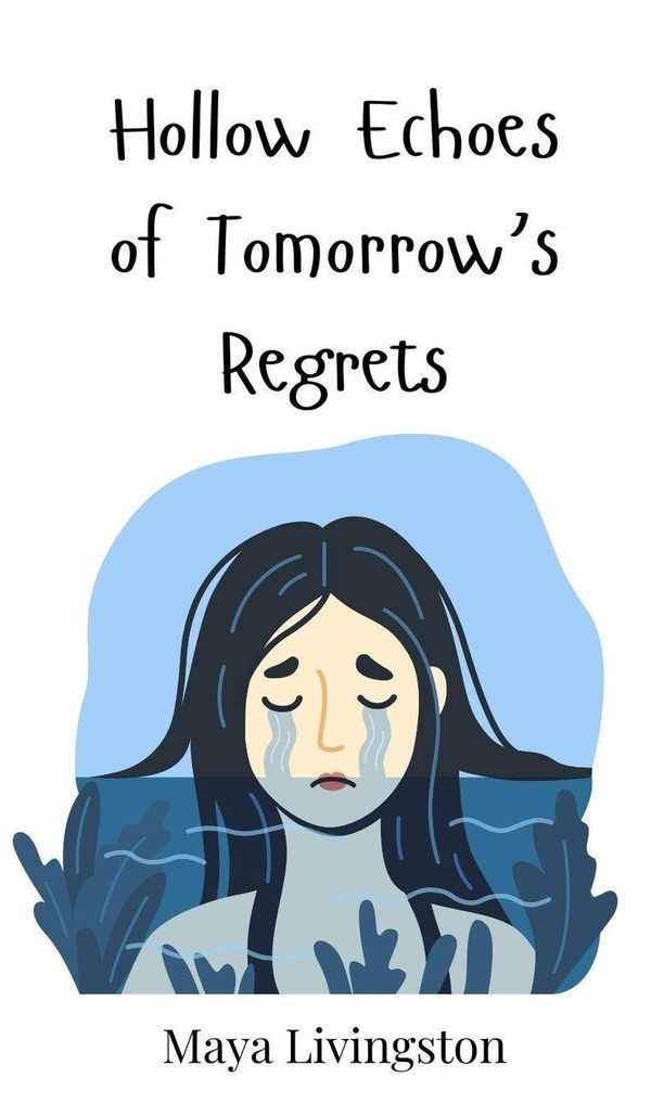 Hollow Echoes of Tomorrows Regrets - Maya Livingston (Buch)