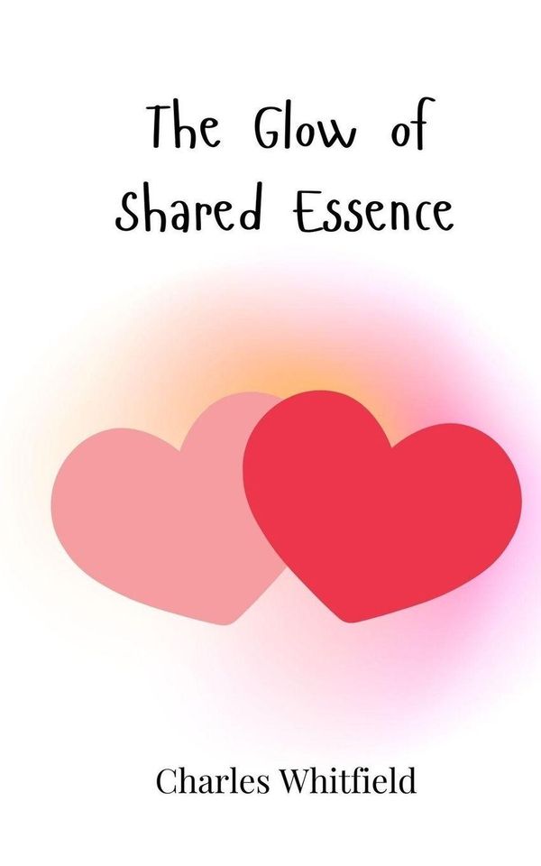 The Glow of Shared Essence - Charles Whitfield (Buch)