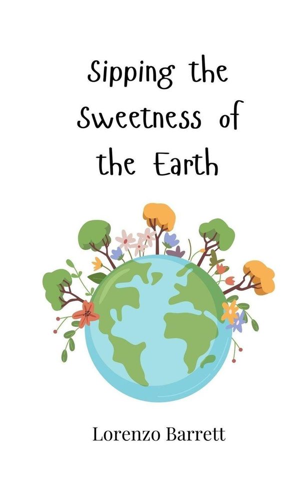 Sipping the Sweetness of the Earth - Lorenzo Barrett (Buch)
