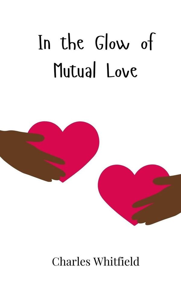 In the Glow of Mutual Love - Charles Whitfield (Buch)