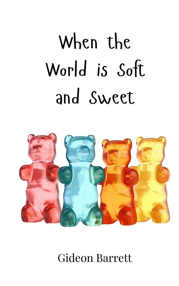 When the World is Soft and Sweet - Gideon Barrett (Buch)