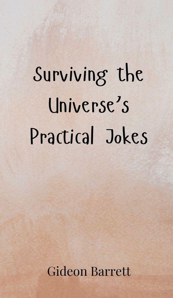 Surviving the Universes Practical Jokes - Gideon Barrett (Buch)