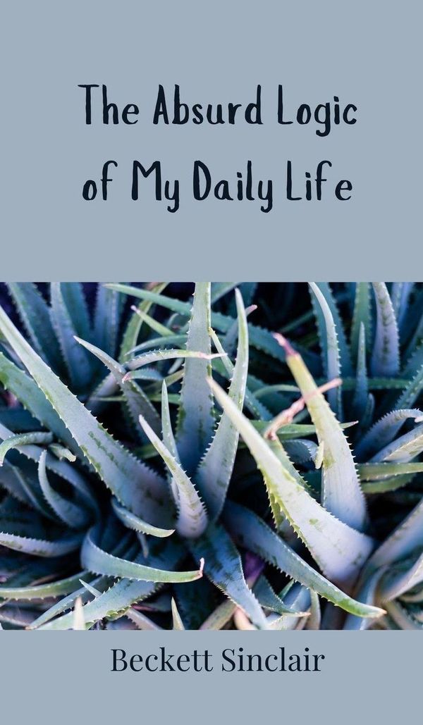 The Absurd Logic of My Daily Life - Beckett Sinclair (Buch)