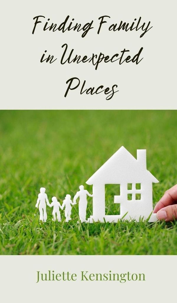Finding Family in Unexpected Places - Juliette Kensington (Buch)