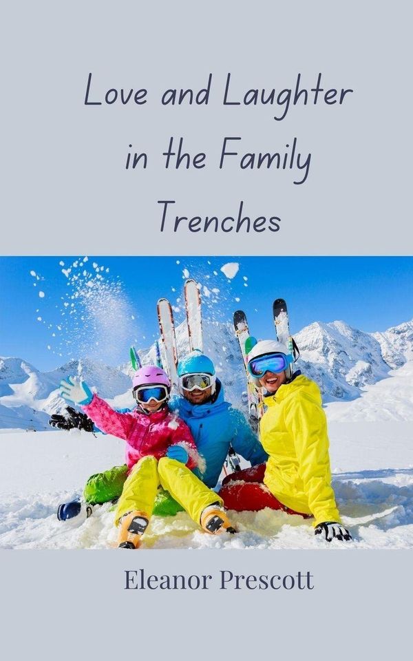 Love and Laughter in the Family Trenches - Eleanor Prescott (Buch)