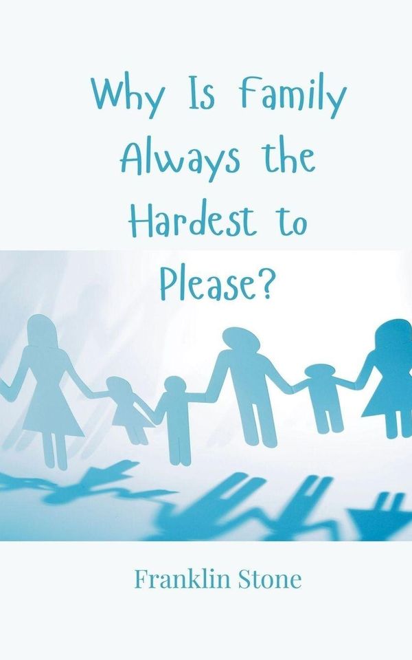 Why Is Family Always the Hardest to Please? - Franklin Stone (Buch)