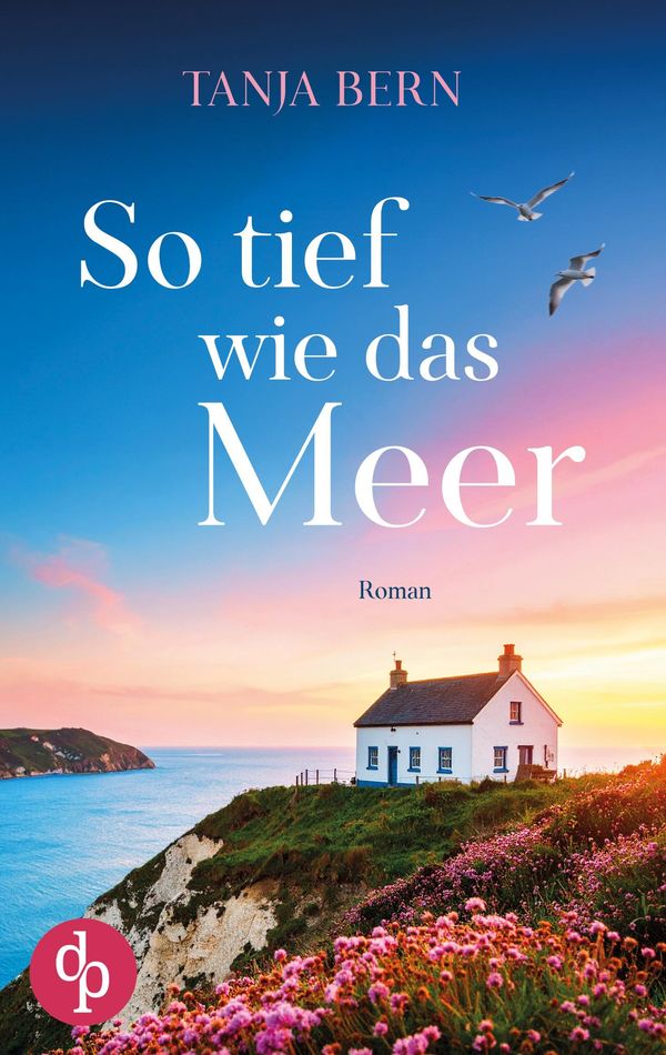 So tief wie das Meer | Ein berührender Liebesroman an der englische...