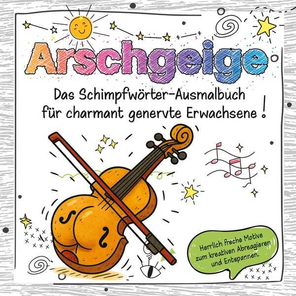 Das Schimpfwörter-Ausmalbuch für charmant genervte Erwachsene (Buch)