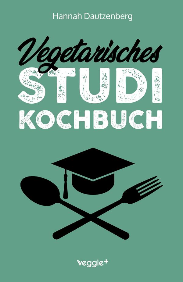 Vegetarisches Studi-Kochbuch - Hannah Dautzenberg (Buch)