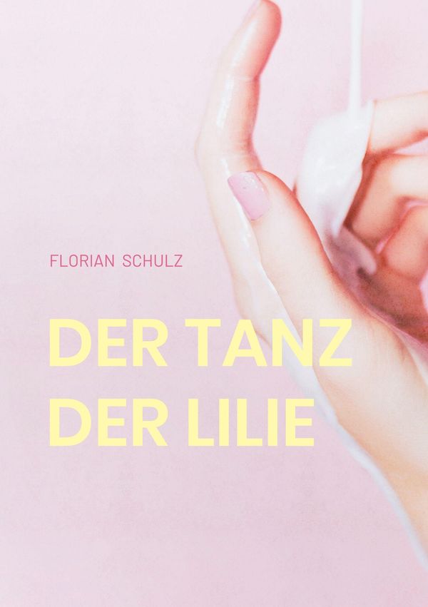 Der Tanz der Lilie - Florian Schulz (Buch)