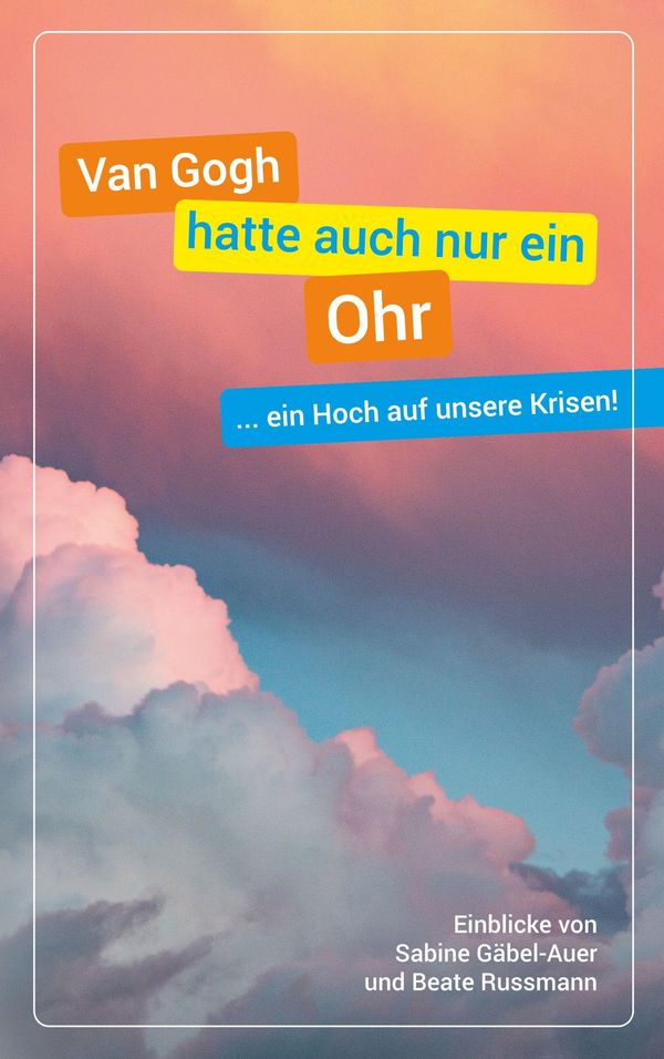 Van Gogh hatte auch nur ein Ohr - Sabine Gäbel-Auer (Buch)