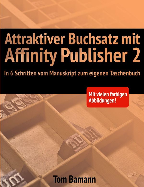 Attraktiver Buchsatz mit Affinity Publisher 2 - Tom Bamann (Buch)