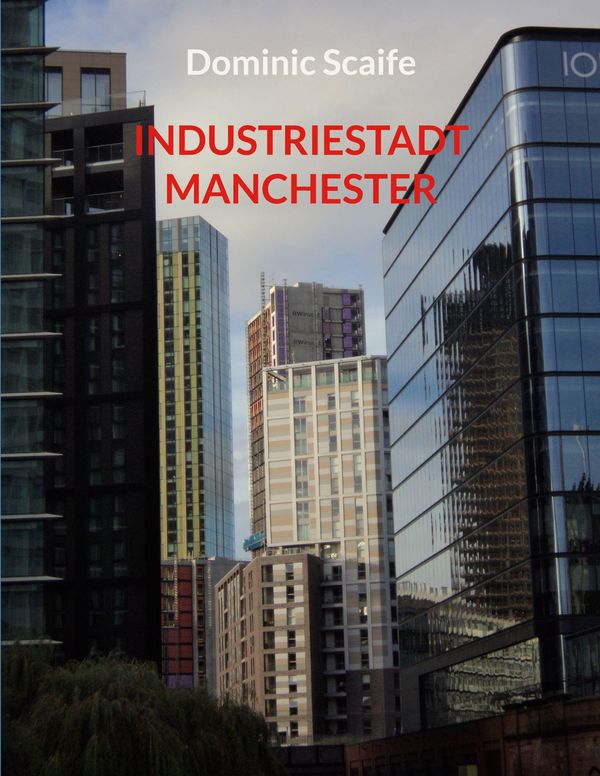 Industriestadt Manchester - Dominic Scaife (Buch)