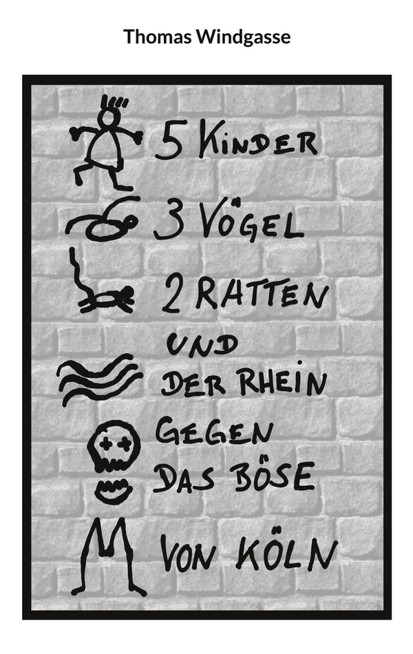 5 Kinder, 3 Vögel, 2 Ratten und der Rhein gegen das Böse von Köln