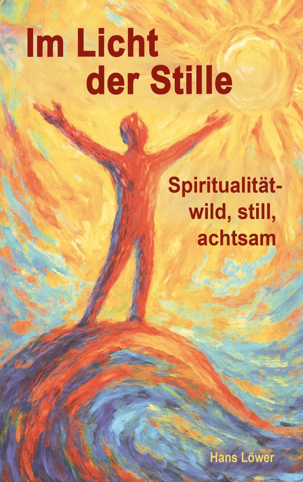 Im Licht der Stille - Hans Löwer (Buch)