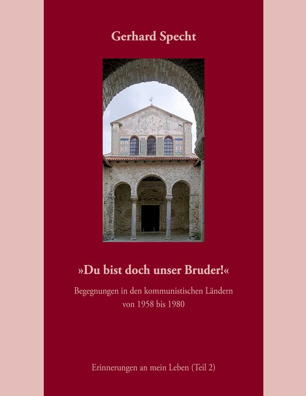 Du bist doch unser Bruder! Begegnungen in den kommunistischen Län...