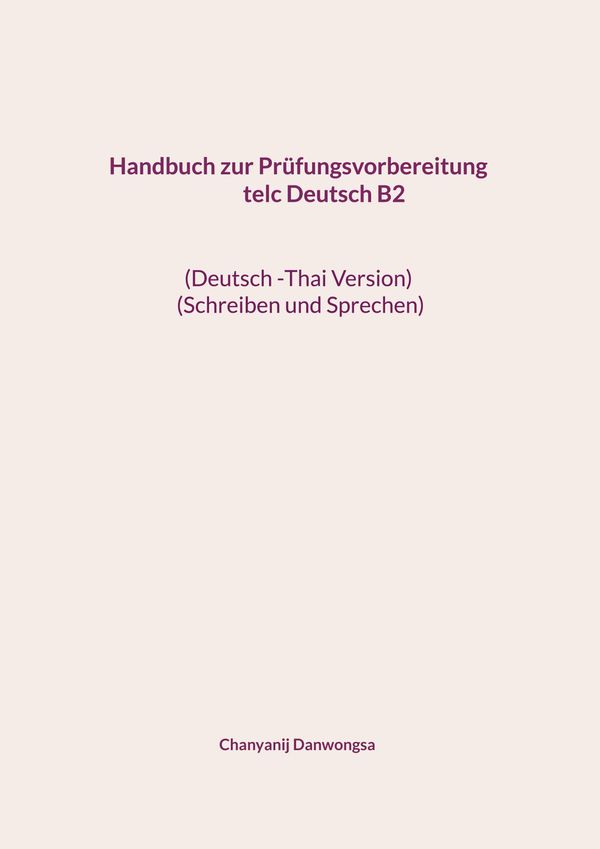 Handbuch zur Prüfungsvorbereitung telc Deutsch B2 (Deutsch -Thai Ve...