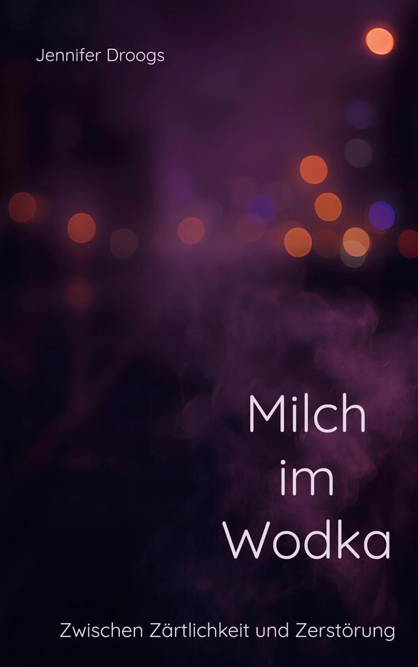 Milch im Wodka - Jennifer Droogs (Buch)