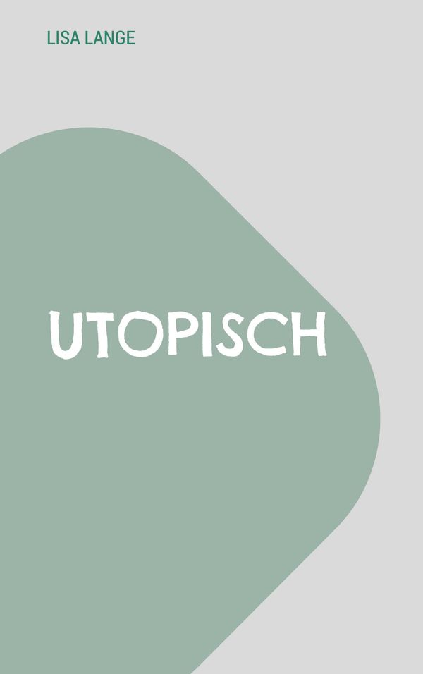 Utopisch - Lisa Lange (Buch)