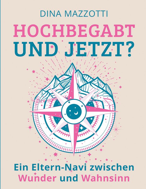 Hochbegabt - und jetzt? - Dina Mazzotti (Buch)
