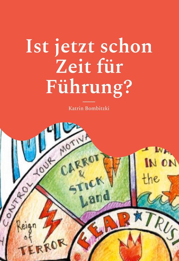 Ist jetzt schon Zeit für Führung? - Katrin Bombitzki (Buch)