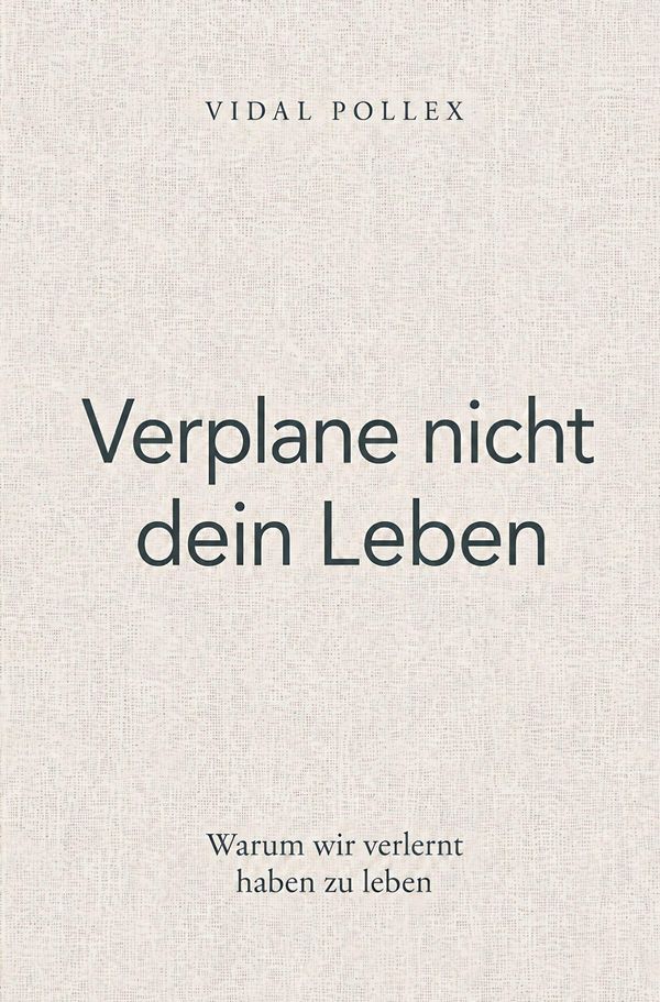 Verplane nicht dein Leben - Vidal Pollex (Buch)