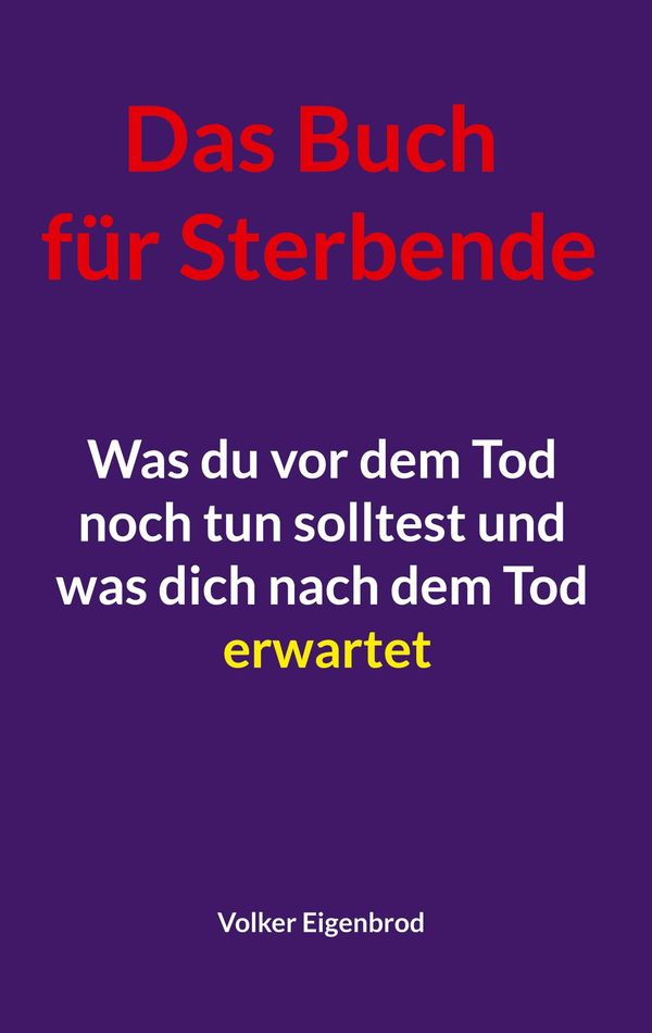 Das Buch für Sterbende - Volker Eigenbrod (Buch)