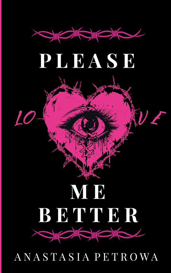 Please love me better - Anastasia Petrowa (Buch)