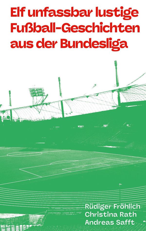Elf unfassbar lustige Fußball-Geschichten aus der Bundesliga (Buch)