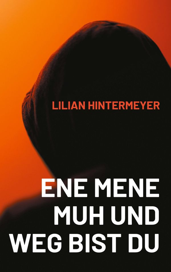 Ene mene Muh und weg bist du - Lilian Hintermeyer (Buch)