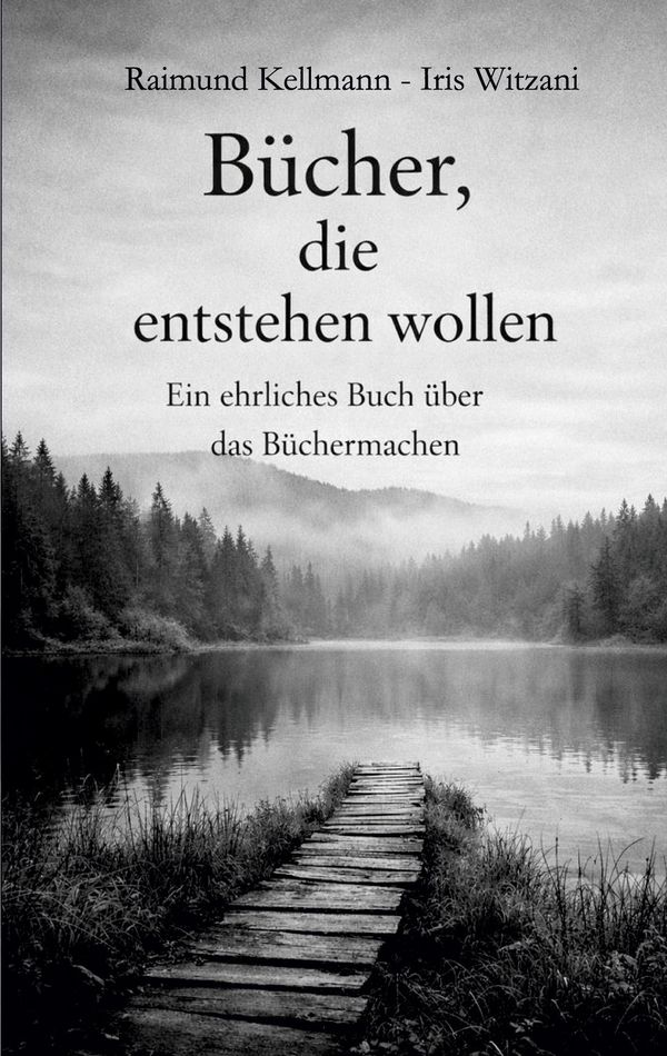Bücher, die entstehen wollen - Raimund Kellmann (Buch)