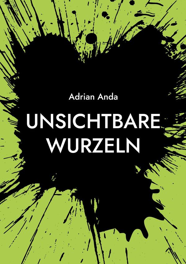 Unsichtbare Wurzeln - Adrian Mirsa (Buch)