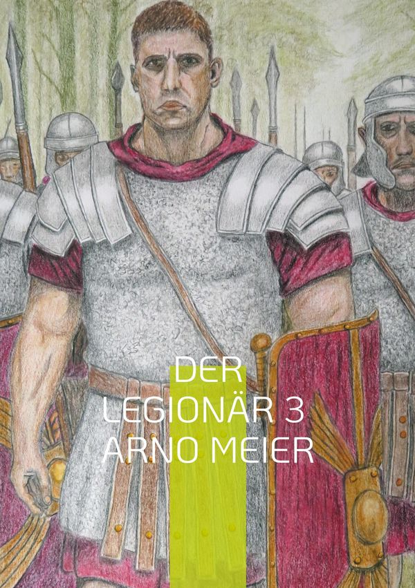 Der Legionär 3 - Arno Meier (Buch)