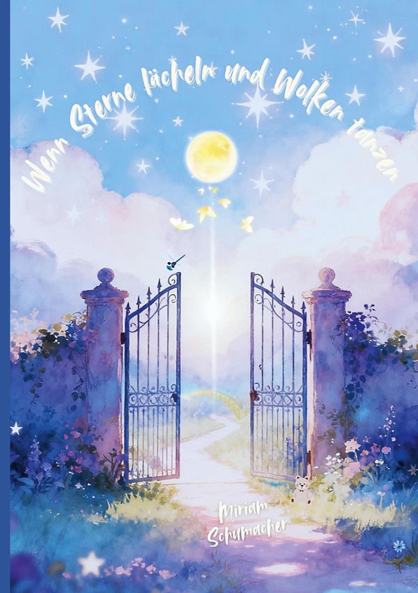 Wenn Sterne lächeln und Wolken tanzen - Miriam Schumacher (Buch)