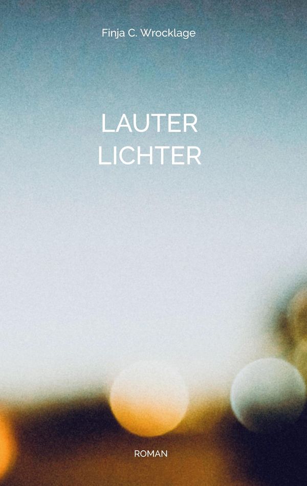 Lauter Lichter - Finja C. Wrocklage (Buch)