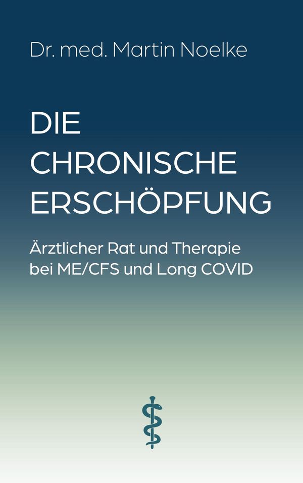 Die chronische Erschöpfung - Martin Noelke (Buch)